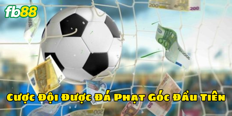 Cược Đội Được Đá Phạt Góc Đầu Tiên là gì?