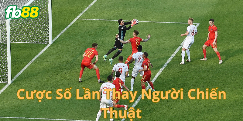 Hiểu về cách thay người trong bóng đá