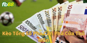 Kèo tổng số pha cản phá của thủ môn là cơ hội vàng
