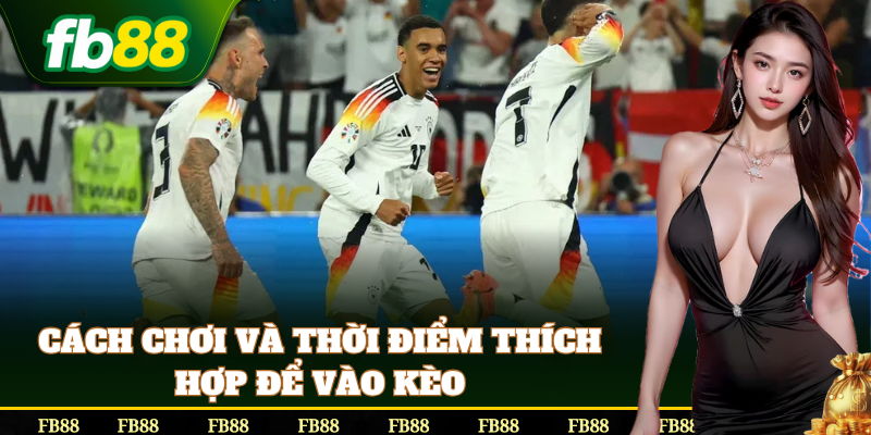 Cách chơi Kèo Đội Giữ Sạch Lưới Từ Hiệp 1