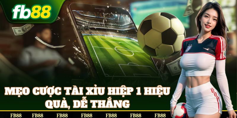 Kinh nghiệm soi kèo Cược Tài Xỉu Hiệp 1 từ dữ liệu trận đấu